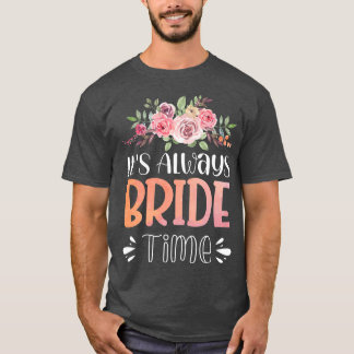 Vwol It's Always Bride Time 535 T-Shirt