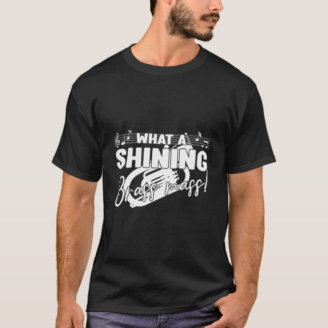 W A Shining Brass Mass Baritone Bass Player T-Shirt (Front)