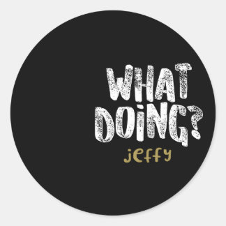 W Doing Jeffy Classic Round Sticker