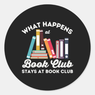 W Happens At Book Club Stays At Book Club Book Ner Classic Round Sticker