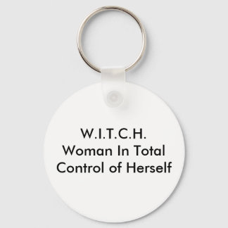 W.I.T.C.H.Woman In Total Control of Herself Key Ring