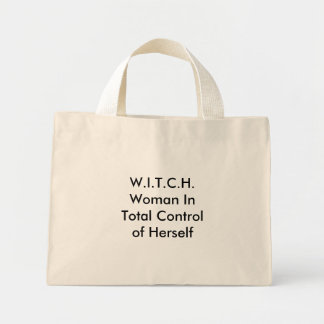 W.I.T.C.H.Woman In Total Control of Herself Mini Tote Bag