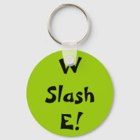 W Slash E!