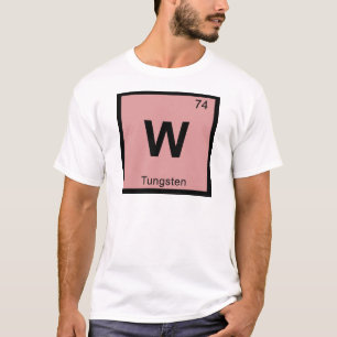W - Tungsten Chemistry Periodic Table Symbol T-Shirt