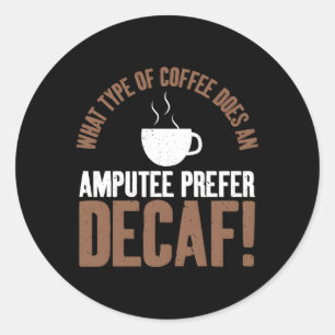 W Type Of Coffee Does An Ampu Prefer Decaf Ampu Classic Round Sticker