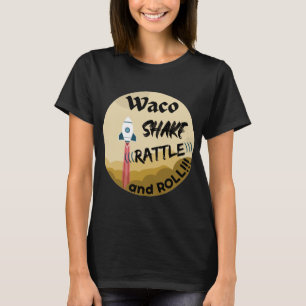 Waco- Shake Rattle and Roll Women's T-Shirt