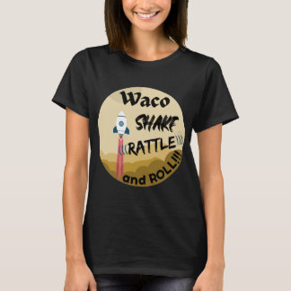 Waco- Shake Rattle and Roll Women's T-Shirt