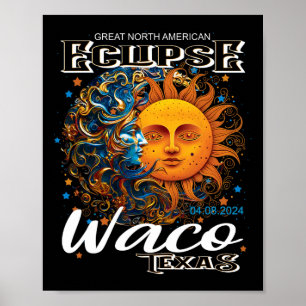 Waco Texas 2024 Total Solar Eclipse Cosmic April 8 Poster