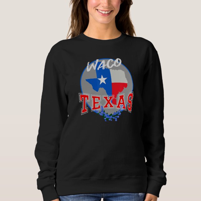 Waco Texas in Red  White  & Blue Bonnet Flower Sweatshirt (Front)