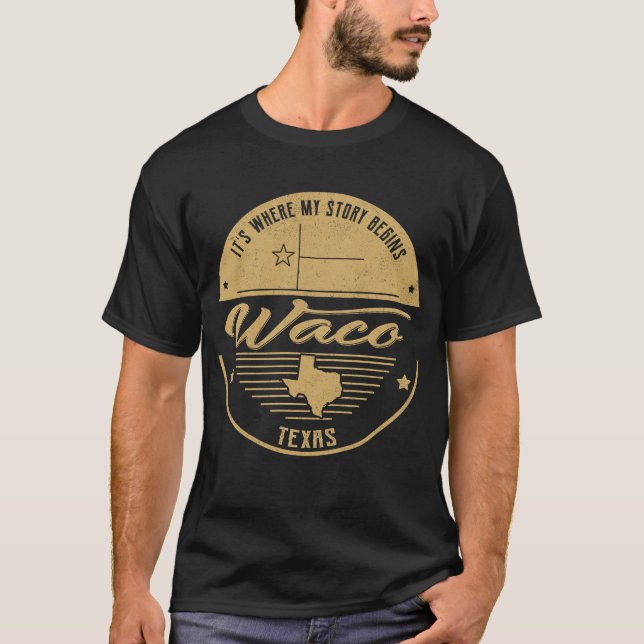 Waco Texas It's Where my story begins T-Shirt (Front)