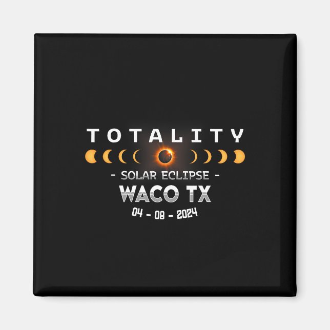 Waco Tx Total Solar Eclipse 2024  Magnet (Front)