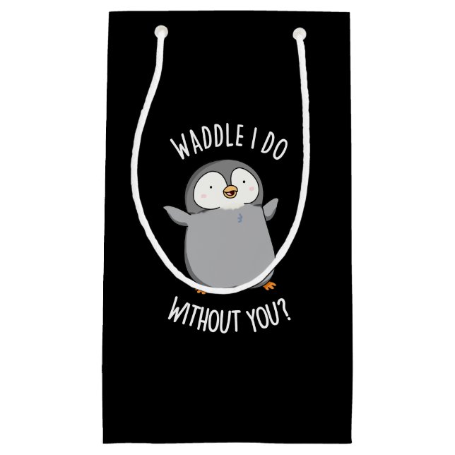 Waddle I Do without You Funny Penguin Pun Dark BG Small Gift Bag (Front)