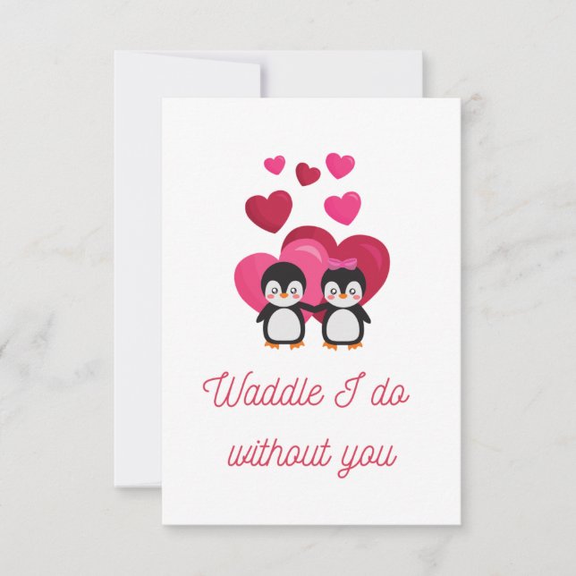 Waddle I do without you Penguin Love Card (Front)