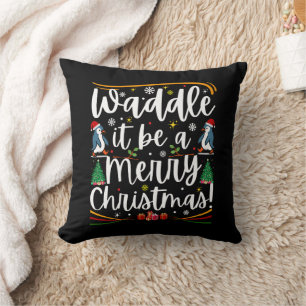 Waddle it be a merry christmas penguin holiday cushion