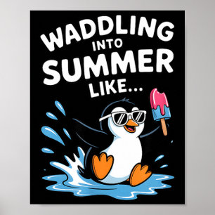 Waddling into summer like cute penguin poster