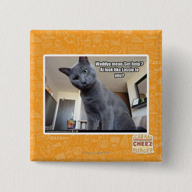 Wadya mean 'Get help'? 15 Cm Square Badge (Front)