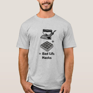 Waffle Iron - Bad Life Hacks Funny T-Shirt