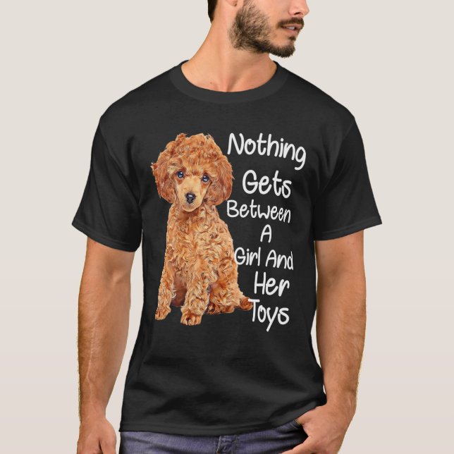 Waffle Toy Poodle Dog Lover Nothing Gets Between A T-Shirt (Front)