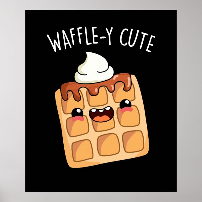 Waffle-y Funny Waffle Pun  Poster (Front)