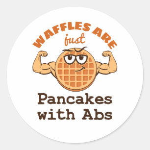 Waffles Are Just Pancakes with Abs Waffle Lover Classic Round Sticker