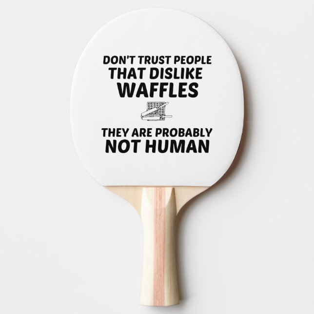 WAFFLES DISLIKE NOT HUMAN PING PONG PADDLE (Front)