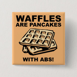 Waffles Pancakes With Abs Funny Button Badge Pin