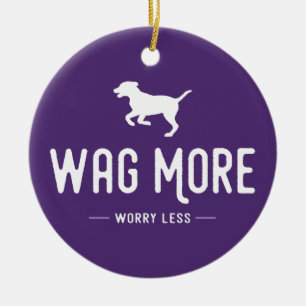 Wag More Worry Less Ceramic Ornament