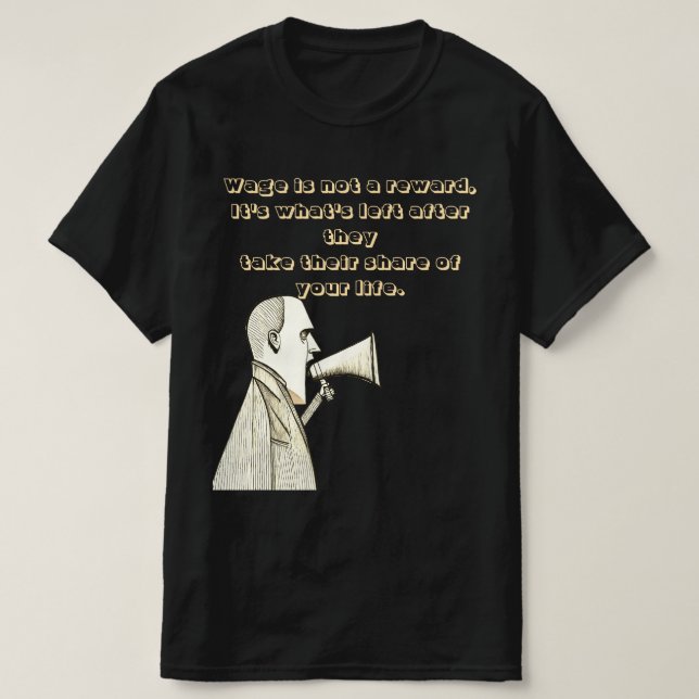 Wage is not a reward T-Shirt (Design Front)