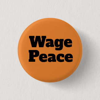 Wage Peace Button
