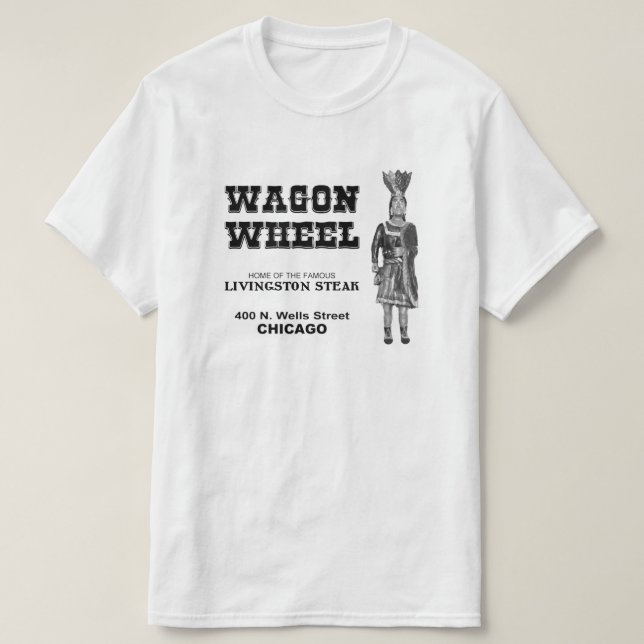 Wagon Wheel Restaurant, Chicago, Illinois T-Shirt (Design Front)