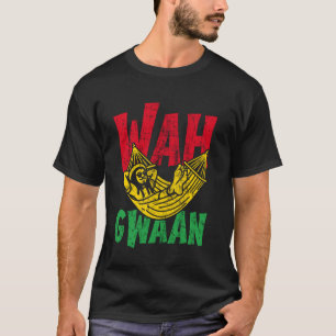 Wah Gwaan Funny Jamaican Jamaica Roots Independenc T-Shirt