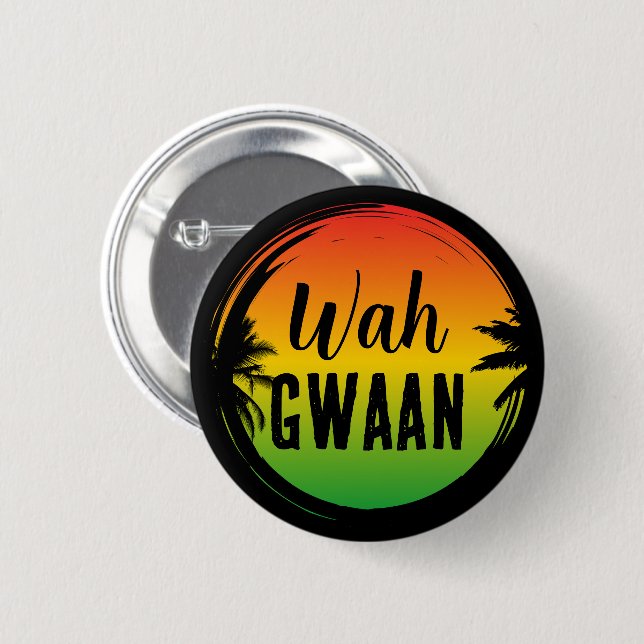 Wah Gwaan Jamaican Rasta Patois Quote 6 Cm Round Badge (Front & Back)