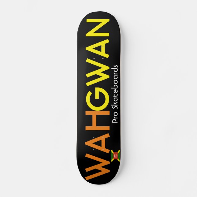 WAH GWAN Skateboard (Front)
