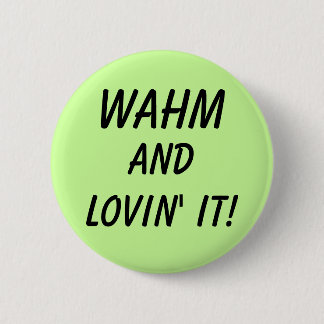 WAHM 6 CM ROUND BADGE