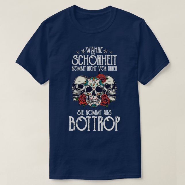 Wahre Schnheit kommt aus Bottrop T-Shirt (Design Front)