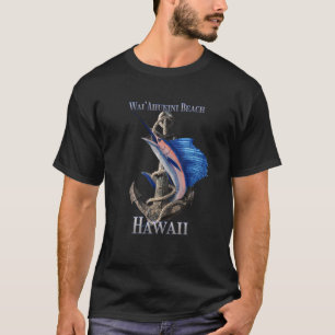 Wai'ahukini Beach Hawaii Swordfish Marlin Ocean Fi T-Shirt