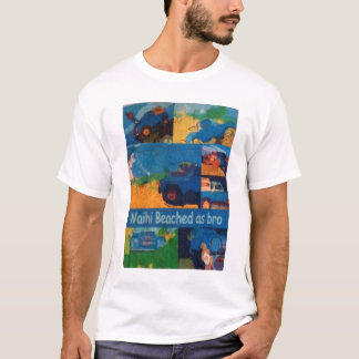 Waihi Beached As Bro T-Shirt