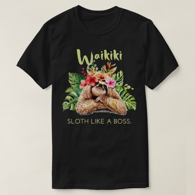 Waikiki Sloth Like a Boss Vacation Souvenir Gift T-Shirt (Design Front)