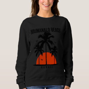 Waimanalo Beach Hawaii Surfing Surfboarding Sweatshirt