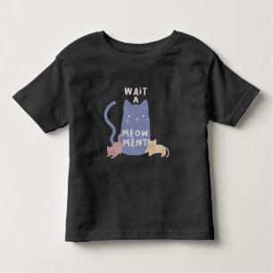 Wait a Meow-ment Toddler T-Shirt