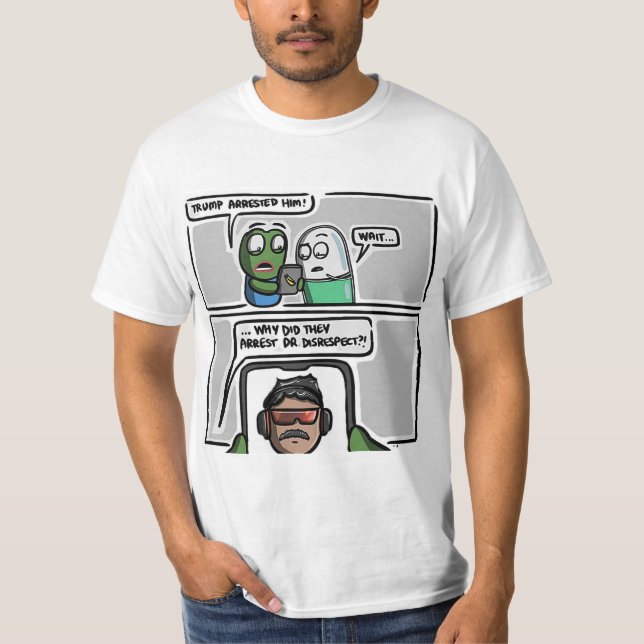 “Wait… Dr Disrespect Arrested? Funny Meme” T-Shirt (Front)