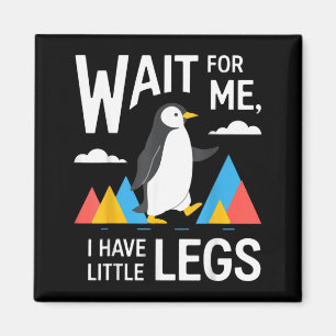 Wait For Have Little Legs Penguin Hiking Funny Magnet
