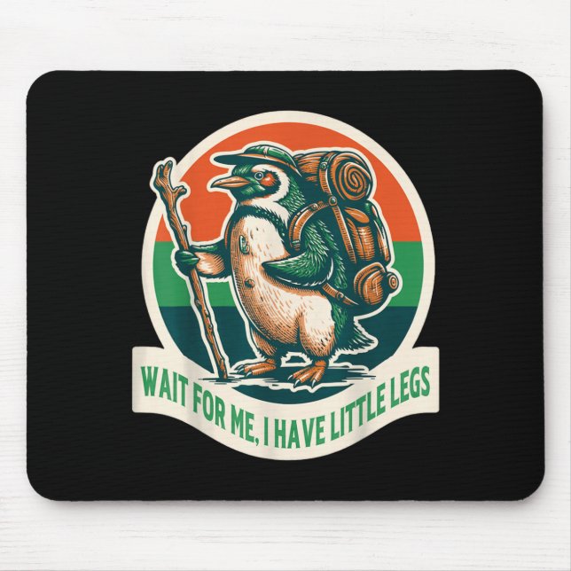 Wait For Have Little Legs Penguin Hiking Funny Mouse Pad (Front)