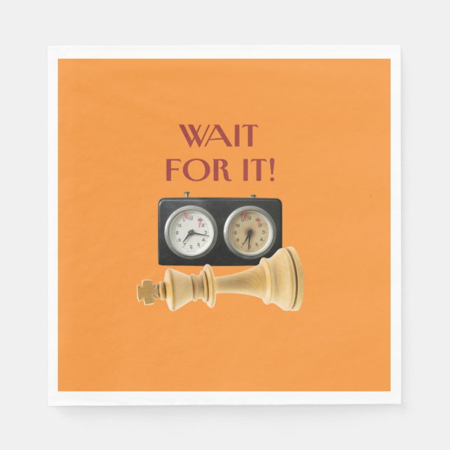 Wait For It! Check Mate, Chess Players Napkin (Front)