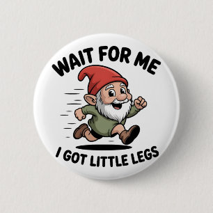 Wait For me i got Little Legs Gnomes Xmas 6 Cm Round Badge