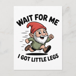 Wait For me i got Little Legs Gnomes Xmas Invitation Postcard