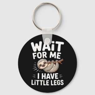 Wait For Me I Have Little Legs Cute Sloth Key Ring