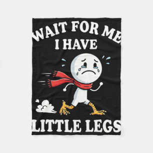 Wait For Me I Have Little Legs Funny Sarcastic Chi Fleece Blanket