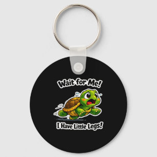 Wait for me i little legs, funny short leg meme tu key ring