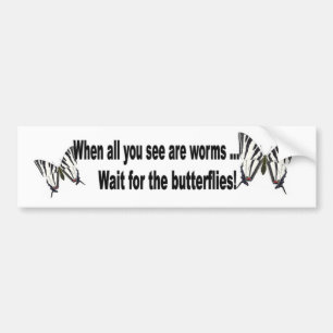 Wait for the Butterflies Bumper Sticker